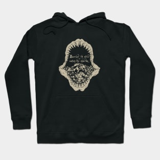 Buried in gold or eaten by sharks Hoodie